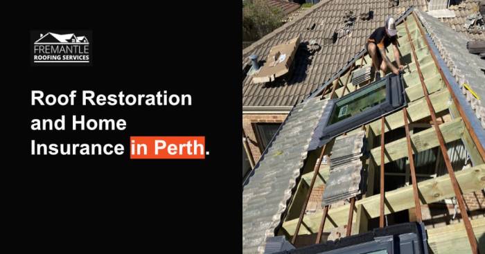 Roof Restoration and Home Insurance in Perth: What’s Covered?